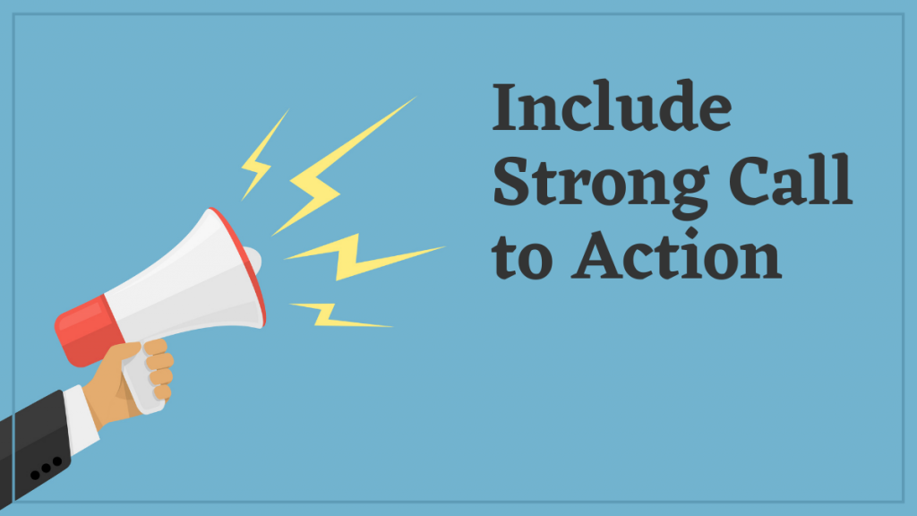 Include Strong Call to Action