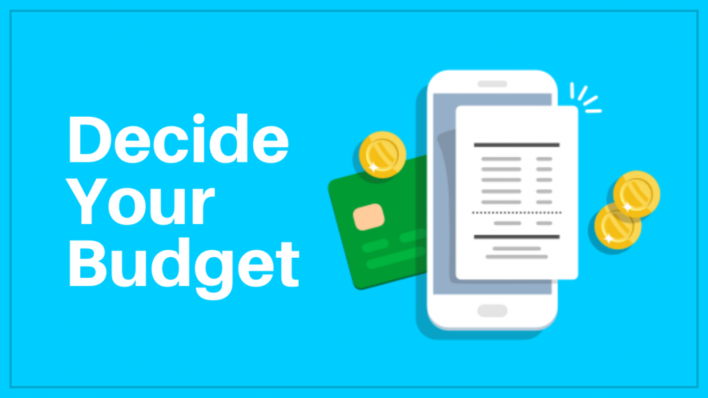 Decide your budget