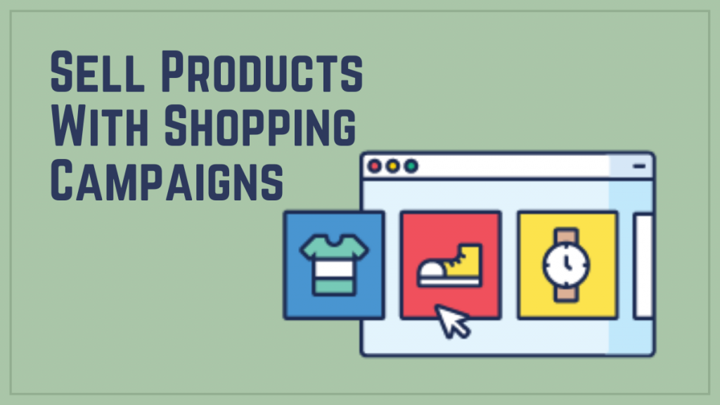 Sell Products With Shopping Campaigns