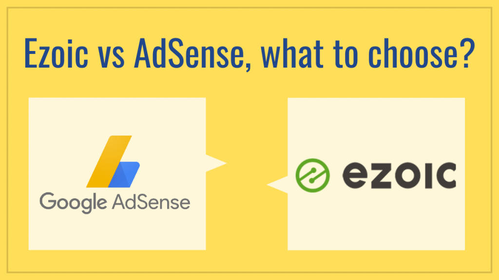 Ezoic vs AdSense, what to choose