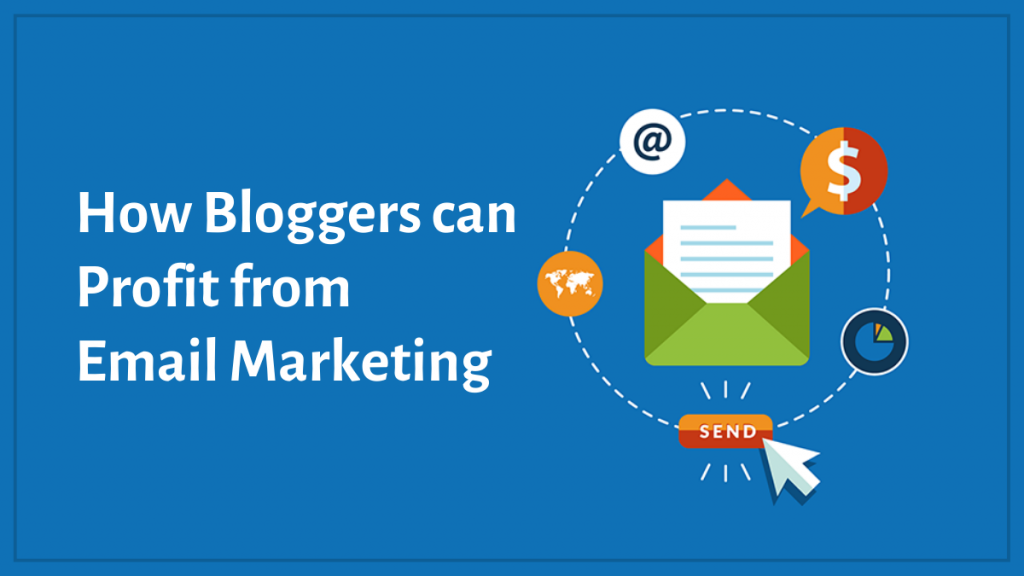 How Bloggers Can Profit from Email Marketing