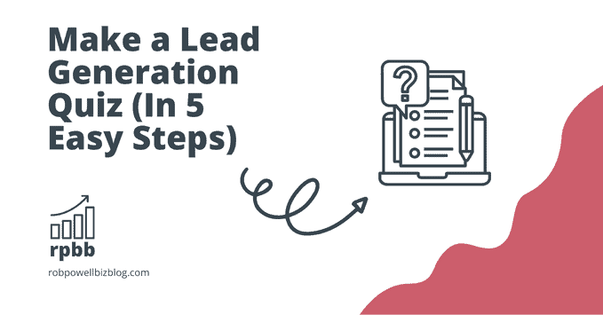 リード生成クイズを作成する (5 つの簡単なステップで) Make a Lead Generation Quiz (In 5 Easy Steps)