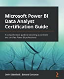 Panduan Sertifikasi Analis Data Microsoft Power BI: Panduan komprehensif untuk menjadi profesional Power BI yang percaya diri dan bersertifikat