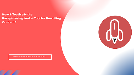 Paraphrasingtool.ai เครื่องมือสำหรับการเขียนเนื้อหาใหม่มีประสิทธิภาพเพียงใด