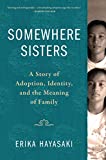 Somewhere Sisters: O poveste a adopției, a identității și a sensului familiei