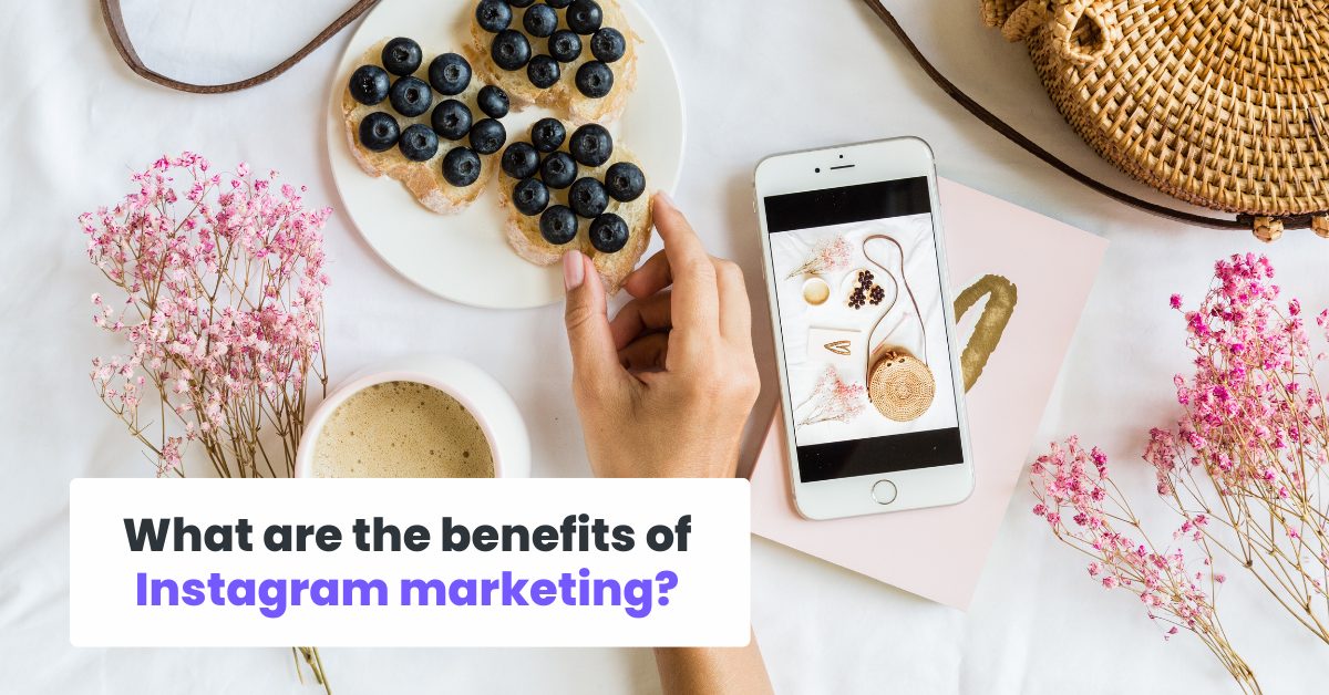 Quels sont les avantages du marketing Instagram ?
