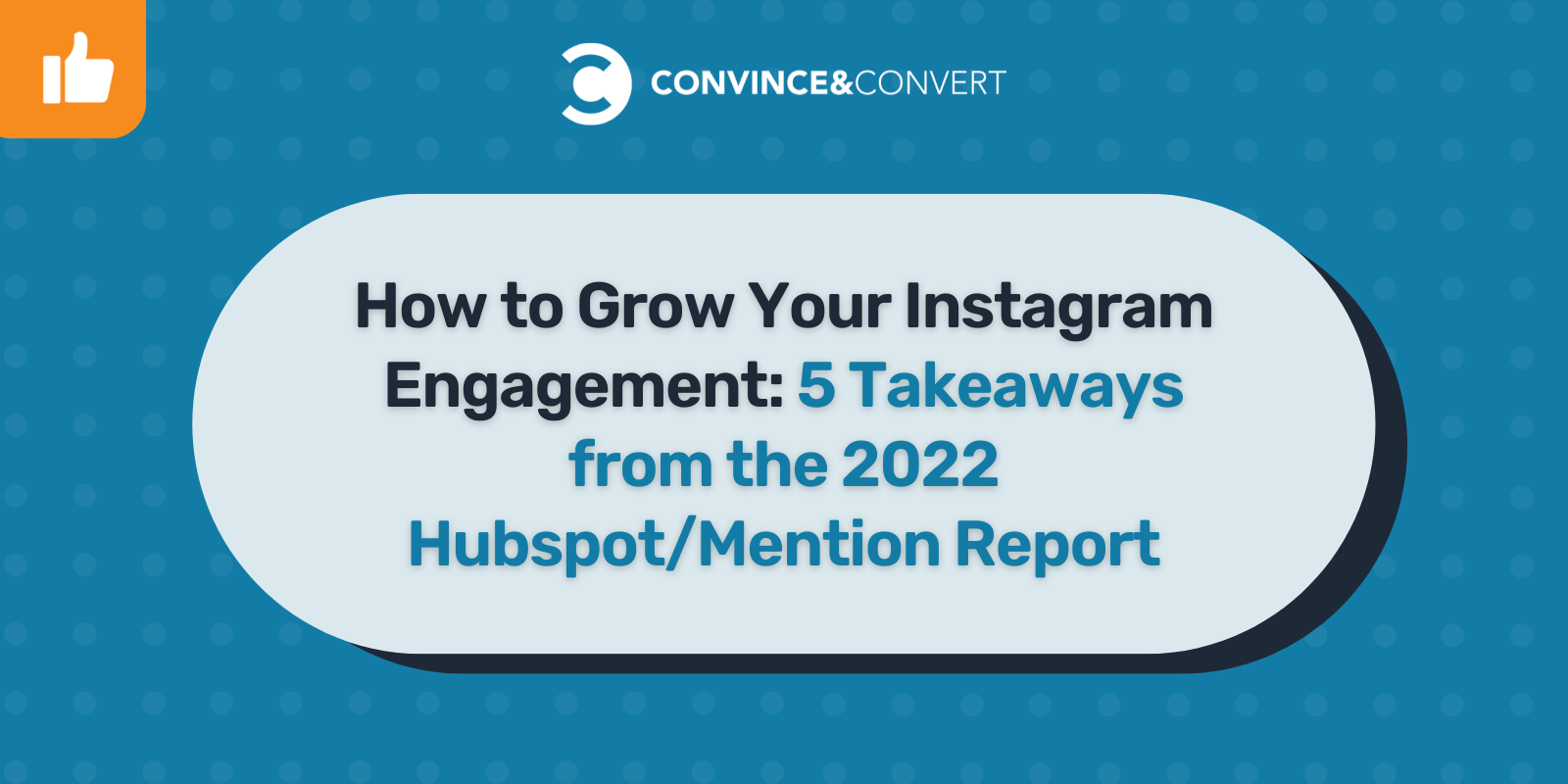 Cómo hacer crecer su participación en Instagram: 5 conclusiones del informe Hubspot/Mention de 2022