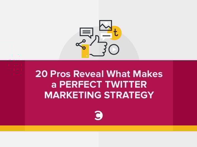 20 profesionales revelan lo que hace que una estrategia de marketing de Twitter sea perfecta