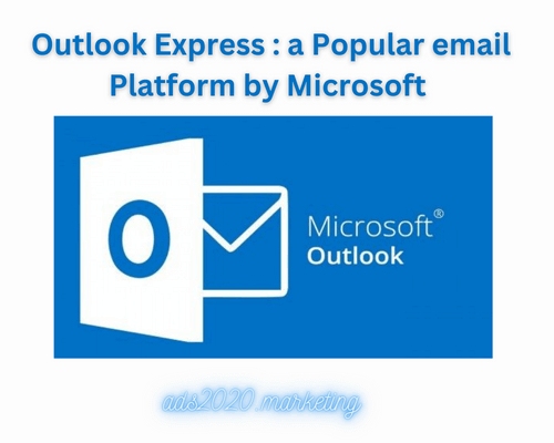 As 10 principais plataformas gratuitas de provedores de serviços de e-mail 2022 para contas pessoais e comerciais @ads2020.marketing Blog para iniciantes Outlook Express-Popular email Platform by Microsoft-500x400