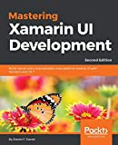 Xamarin UI 開発の習得: Xamarin と C# 7、第 2 版を使用して、堅牢で保守可能なクロスプラットフォーム モバイル UI を構築する