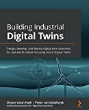 สร้าง Industrial Digital Twins: ออกแบบ พัฒนา และปรับใช้โซลูชัน Digital Twins สำหรับอุตสาหกรรมในโลกแห่งความเป็นจริงโดยใช้ Azure Digital Twins