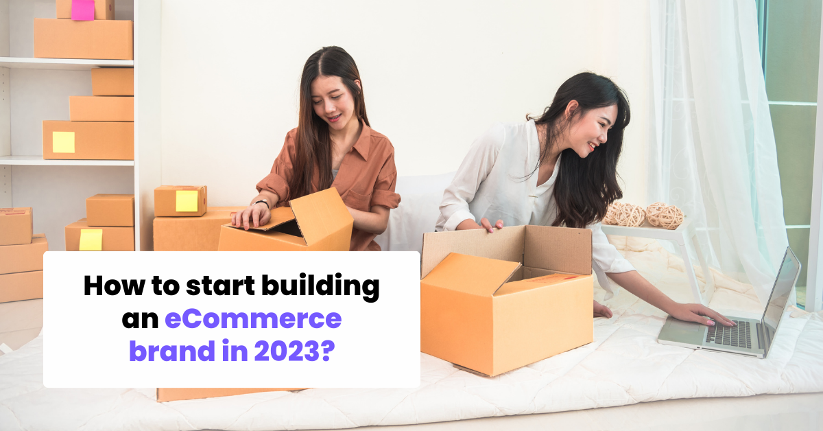Jak zacząć budować markę eCommerce w 2023 roku?