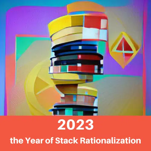 2023 - l'anno della razionalizzazione dello stack