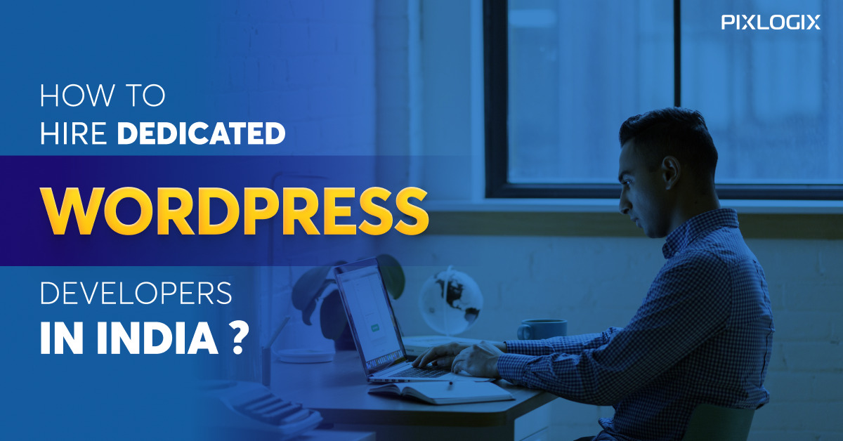 Come assumere sviluppatori WordPress dedicati in India?