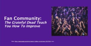 Comunitatea fanilor: The Grateful Dead vă învață cum să vă îmbunătățiți