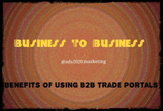 使用 B2B 貿易門戶網站進行商業營銷和銷售的 10 個好處 @ads2020.marketing 初學者博客 10 most sought after Benefits of B2B Trade Portals for Business-800x544