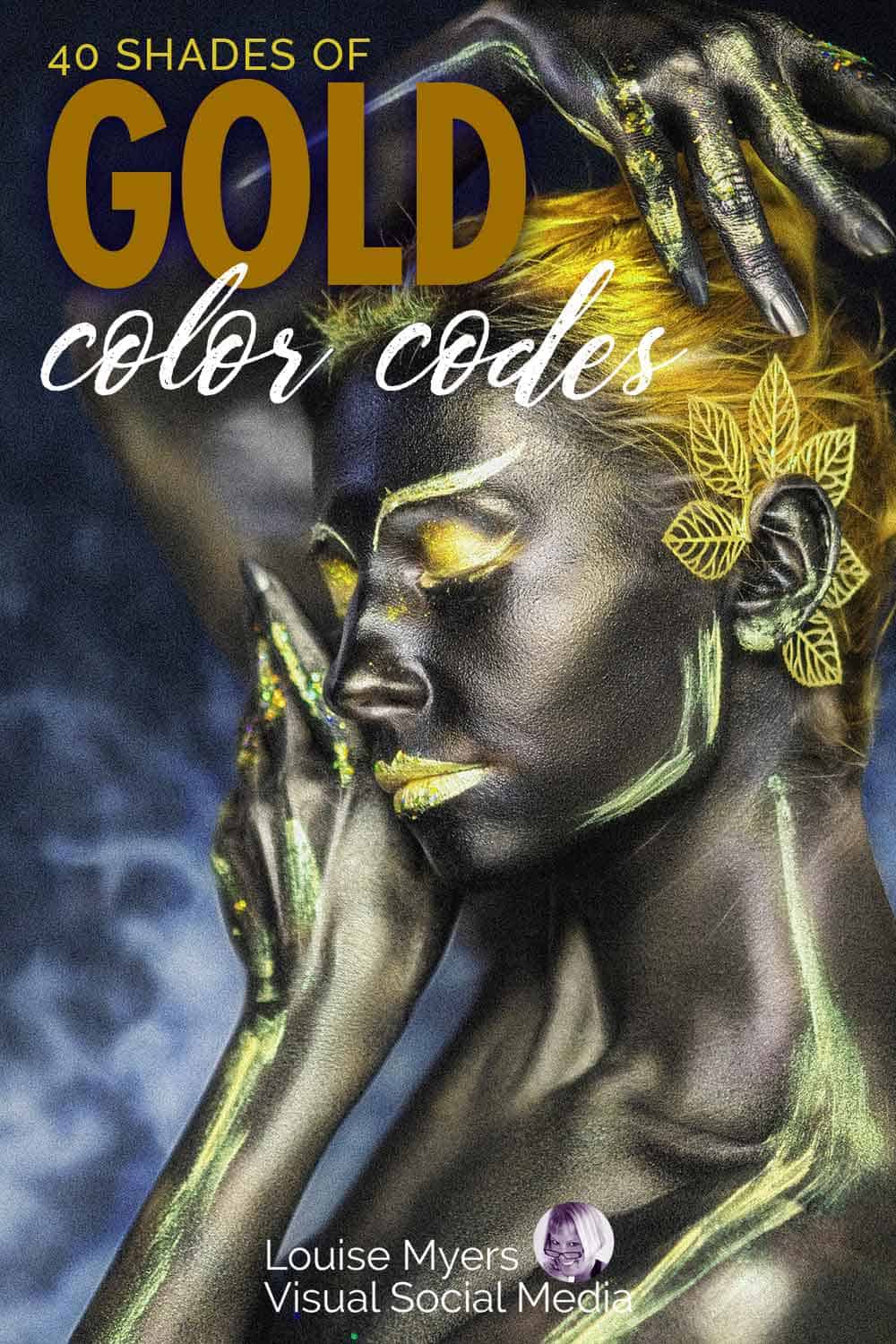 wajah dan tangan wanita dalam cat tubuh metalik dengan teks 40 corak kode warna emas.