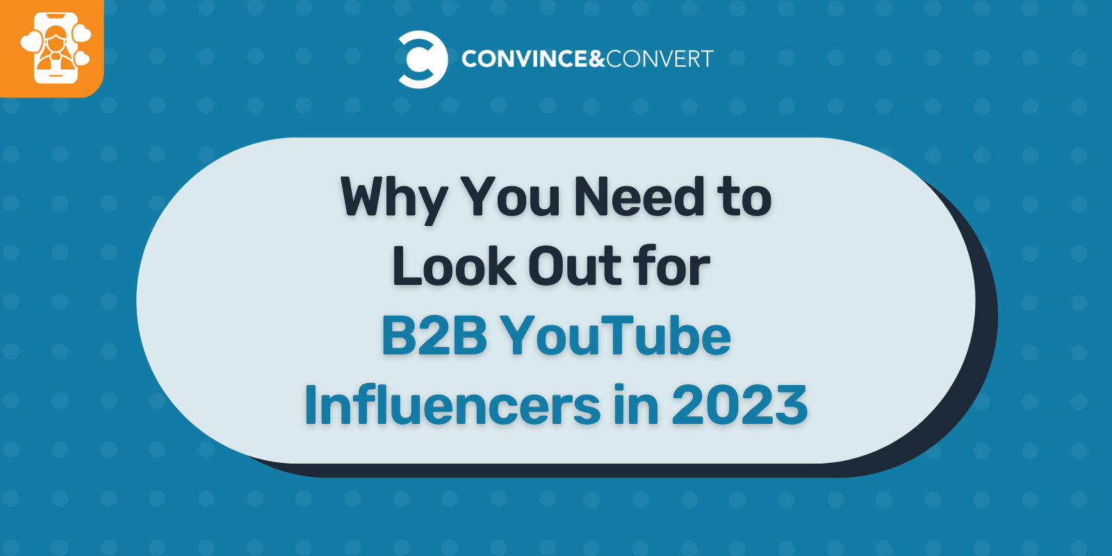De ce trebuie să fii atent la influenței YouTube B2B în 2023