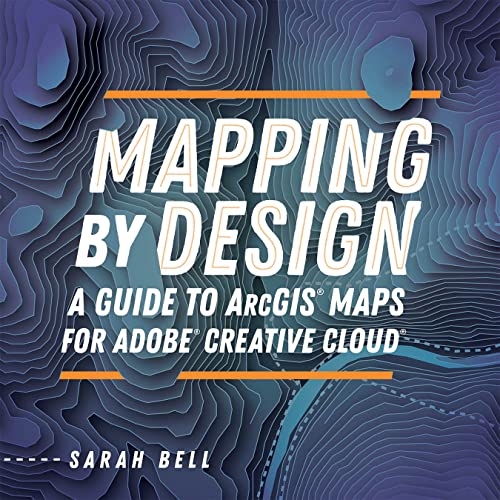 رسم الخرائط حسب التصميم: دليل خرائط ArcGIS لـ Adobe Creative Cloud