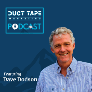 Dave Dodson, invité du podcast Duct Tape Marketing