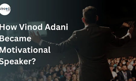 Como Vinod Adani se tornou palestrante motivacional?