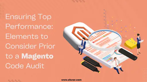 Asigurarea performanței de top: elemente de luat în considerare înainte de un audit de cod Magento