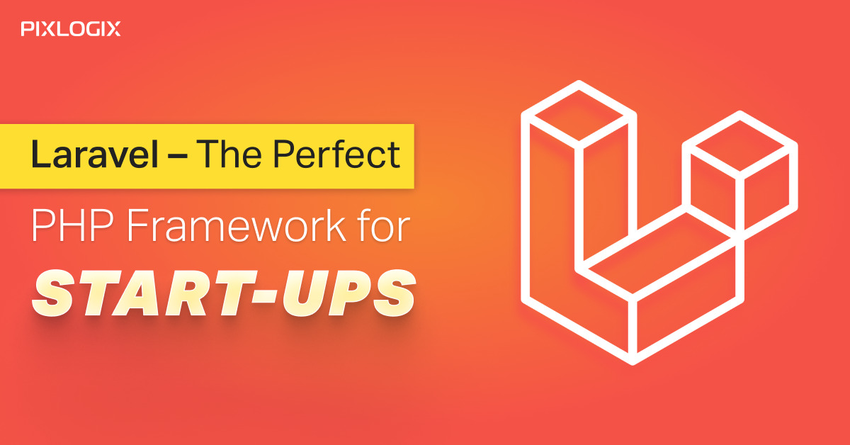 Laravel — идеальный PHP-фреймворк для стартапов