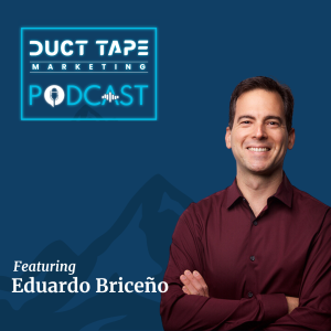 Eduardo Briceno, ospite del Duct Tape Marketing Podcast