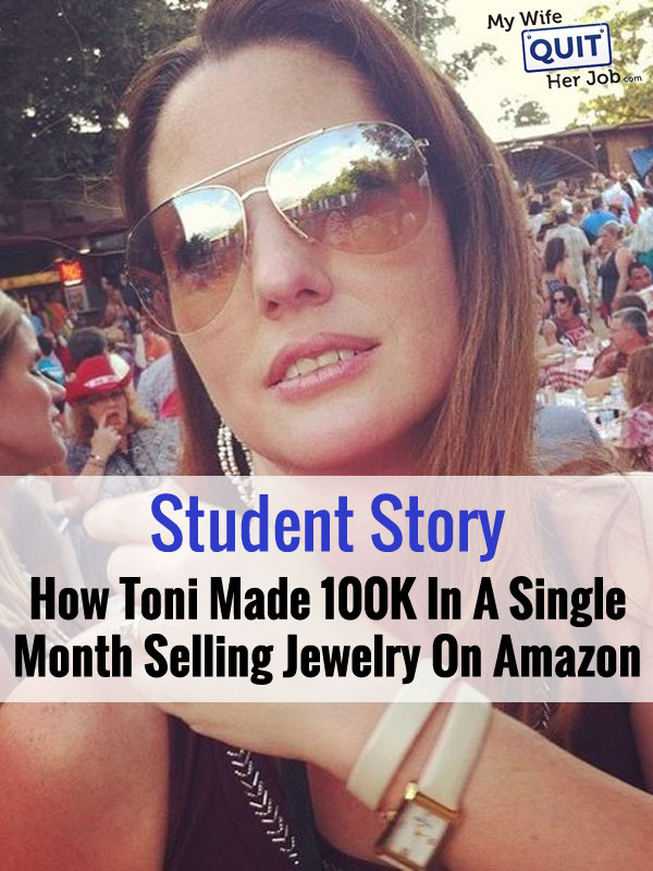 Student Story: Jak Toni wyprodukowała 100 000 w ciągu jednego miesiąca, sprzedając biżuterię na Amazon